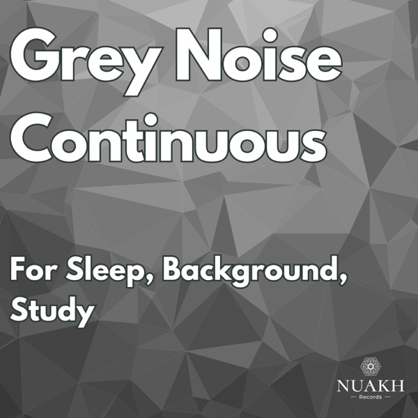 Grey Noise for Sleep, Continuous
