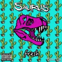 Fresh - Saurus