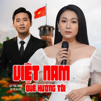 Việt Nam Quê Hương Tôi (feat. Tuấn Phi) - Single