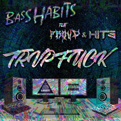 TRVPFUCK (feat. H.I.T.S & Basshabits) - Single