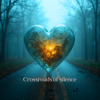 Crossroads of Silence - EP - Chill Chill Beats new Single