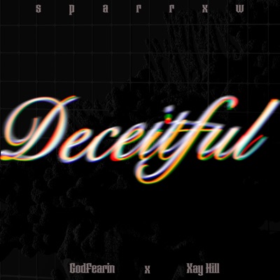 Deceitful (feat. Xay Hill & GodFearin) - Single