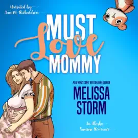 Must Love Mommy: Alaska Sunrise Romances, Book 5 (Unabridged)