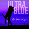 Ultrablue - We Were In Love