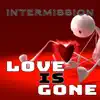 Love Is Gone