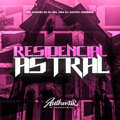 Residencial Astral (feat. MC MAGRIN 2K) - Single