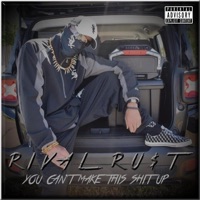 You Can't Make This Shit Up - Single - RiVal Ru$t