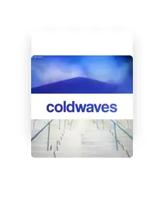 收听 coldwaves、观看音乐视频、阅读小传、查看巡演日期等 ！