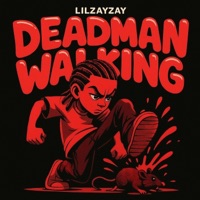 Deadman Walking - Single - Lilzayzay