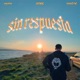Sin Respuesta Single