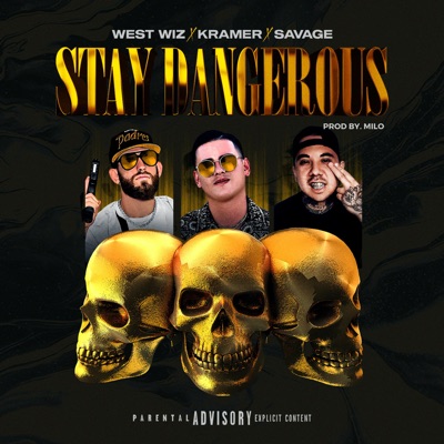 Stay dangerous (feat. Rambo $avage & ThatsKramer) - Single