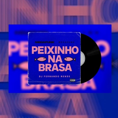 Mega Funk Peixinho na Brasa 2 - Single