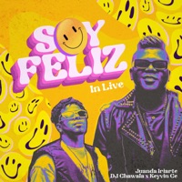 Soy Feliz (En Vivo) - Single - Juanda Iriarte, Keyvin Ce & Dj Chawala