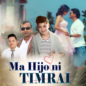 Ma Hijoni Timrai (feat. Kreshab Ghimire & Misra Pun Magar)