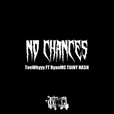 No Chances (feat. GHETTORICHMC & tiiiny Ha$h) - Single