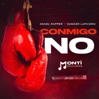 Conmigo No (feat. Ángel Rapper & Danger Lapicero) - Single - Monti Records
