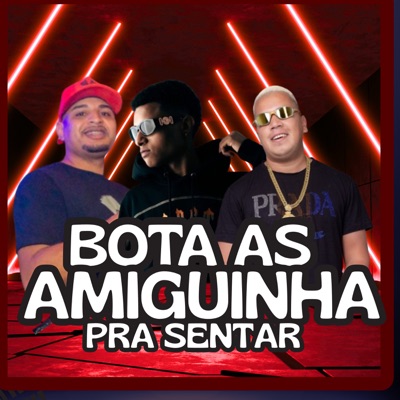 Bota as Amiguinha pra Sentar - Single