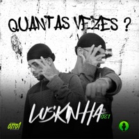 Quantas Vezes? (feat. 081 Records) - Single - Luskinha 081 & senknobeat