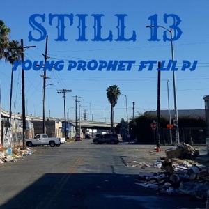 Still 13 (feat. lil PJ)