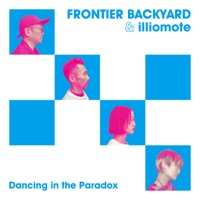 Dancing in the Paradox - Single - FRONTIER BACKYARD, illiomote & ALL STARS