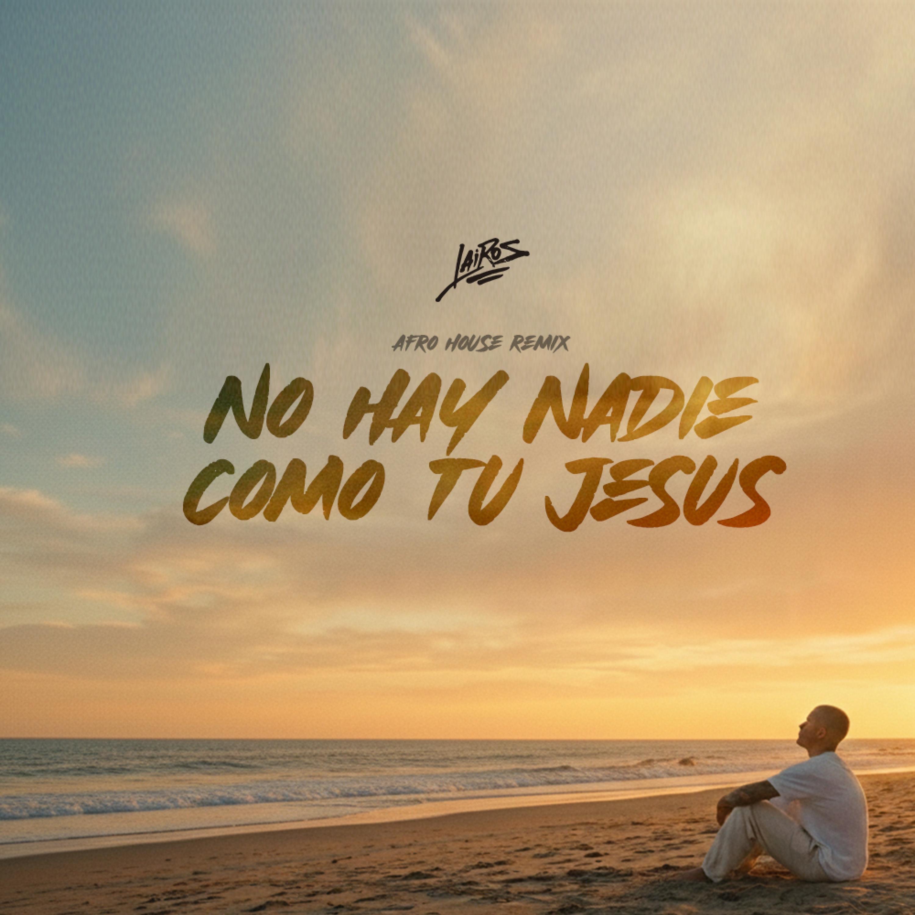 No hay nadie como tú JESUS (Afro House REMIX) - Single