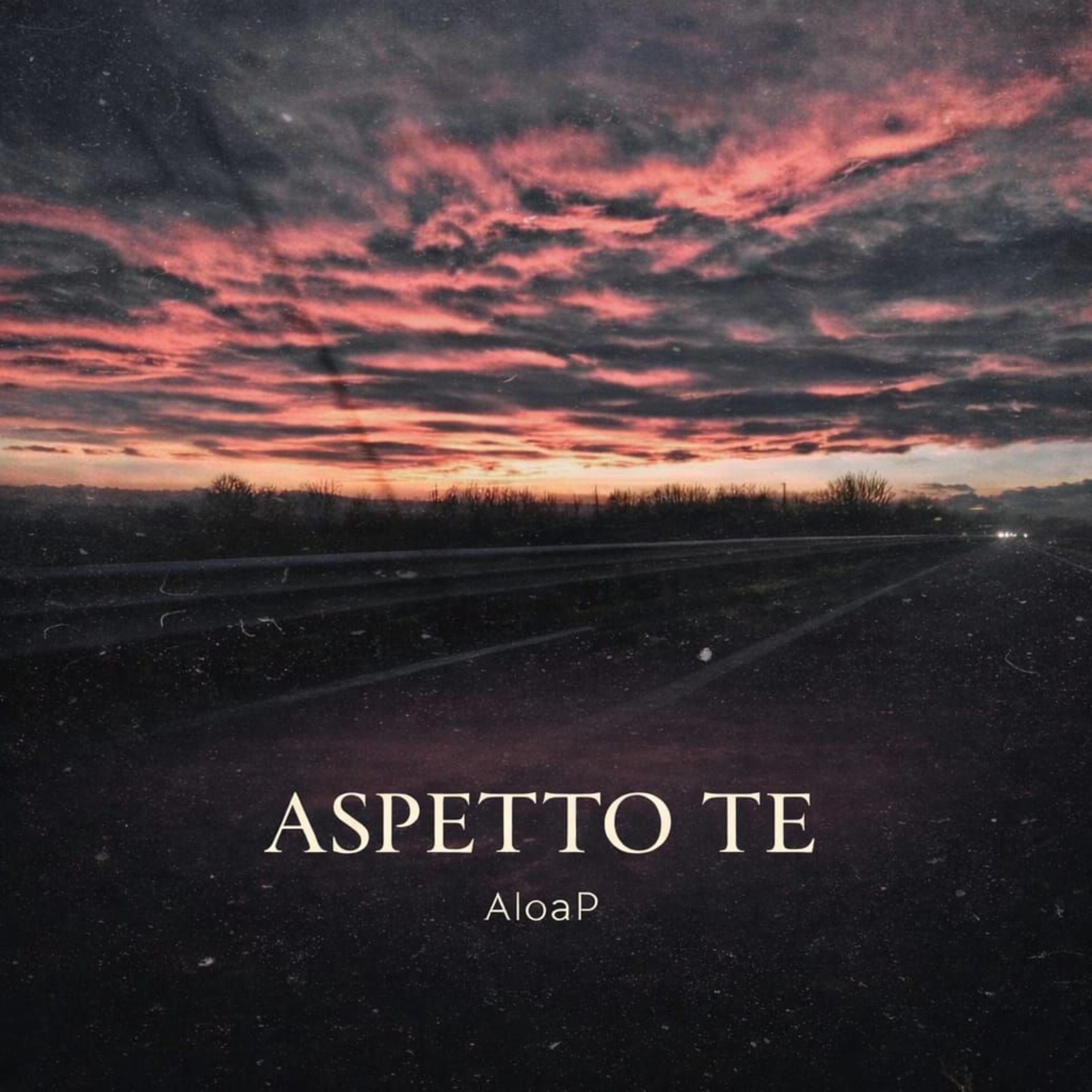 ALOAP - ASPETTO TE