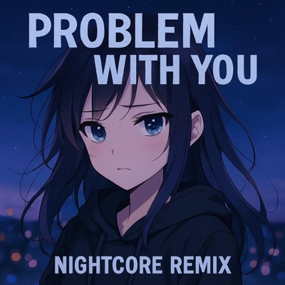 problem with you (nightcore) - Single