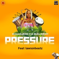 PRESSURE - Single - Khaejedi Ya Balozwi