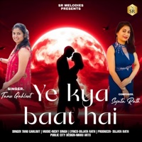 Ye Kya Baat Hai (feat. Sujata Rath, Tanu Gahlout & Ricky Singh) - Single - SR Melodies