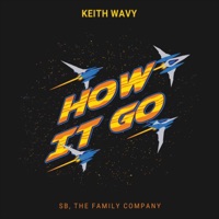 How It Go - Single - Keith Wavy