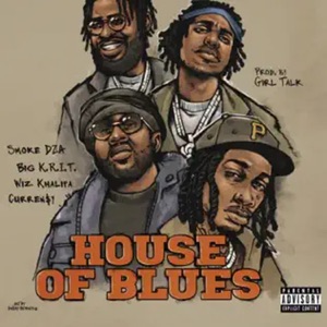 House of Blues (feat. Big K.R.I.T., Curren$y & Girl Talk) - Single