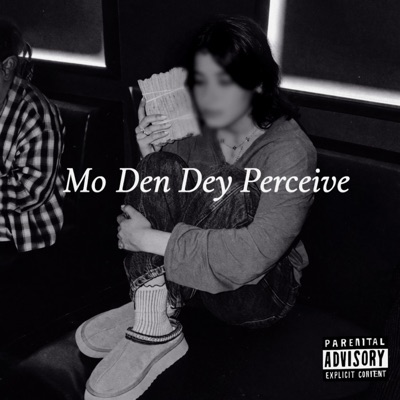Mo Den Dey Perceive - Single