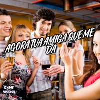 Agora Tua Amiga Que Me Da - Single - DJ LS7, Mc Gw & Game Records
