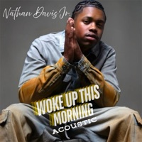 Woke Up This Morning (Acoustic) - Single - Nathan Davis Jr