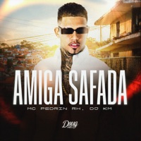 Amiga Safada - Single - Mc Pedrin Rh & DJ KM