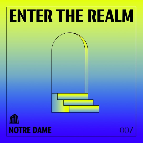Enter The REALM: Notre Dame 007 (DJ Mix)
