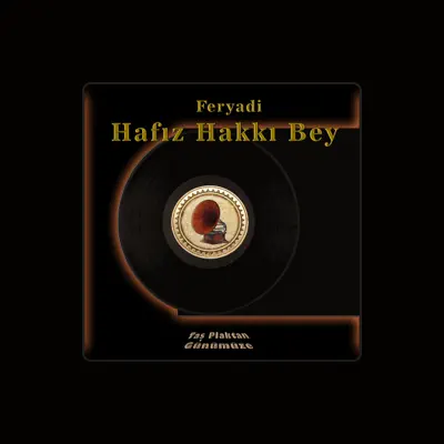 Listen to Feryadı Hafız Hakkı Bey, watch music videos, read bio, see tour dates & more!