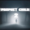 Prophet Child 2