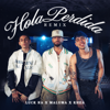 HOLA PERDIDA REMIX - Luck Ra, Maluma & KHEA