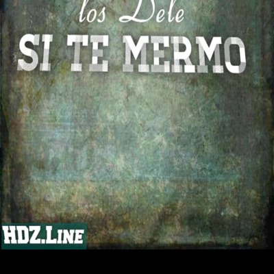 Si te mermo (feat. Los dele) - Single
