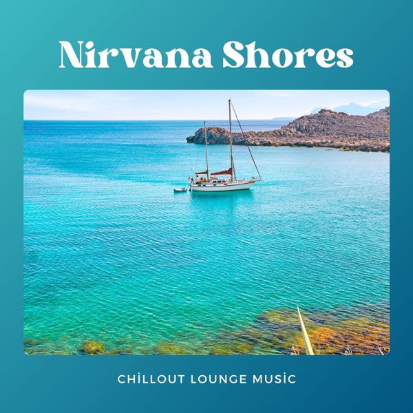 Nirvana Shores: Chillout Music