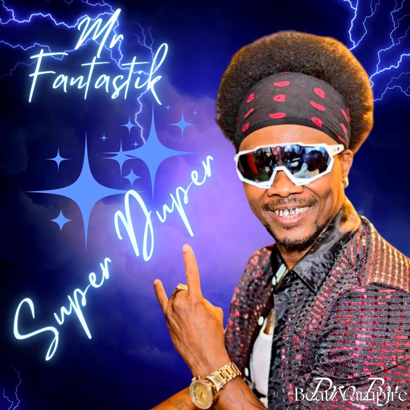 Super Duper - Mr Fantastik: Song Lyrics, Music Videos & Concerts