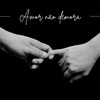 Amor Não Demora (feat. Mc Freiry) - Single