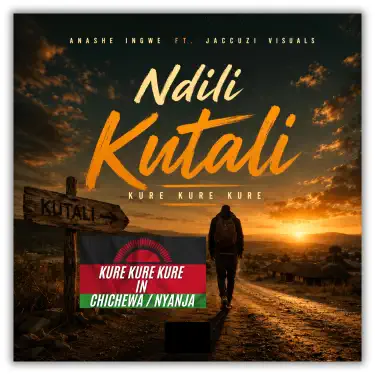 Ndili Kutali (Kure Kure in Nyanja / Chichewa) Anashe iNgwe (feat. Jaccuzi Visuals)