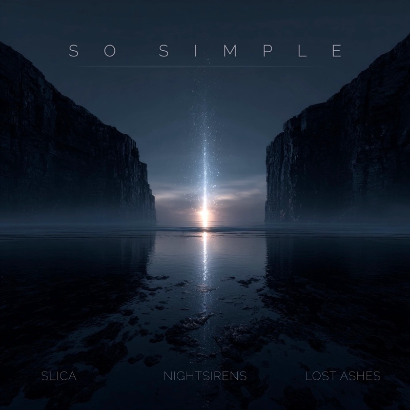 So Simple - SLICA, Nightsirens & Lost Ashes: Song Lyrics, Music Videos ...