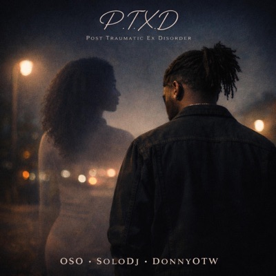 P.T.X.D (feat. DonnyOTW & Solo DJ) - Single