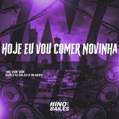 Hoje Eu Vou Comer Novinha - Single
