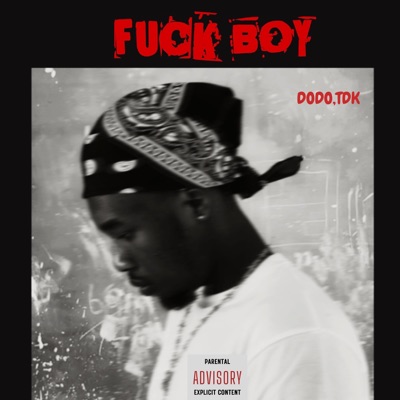 Fvck boy (feat. TDK) - Single