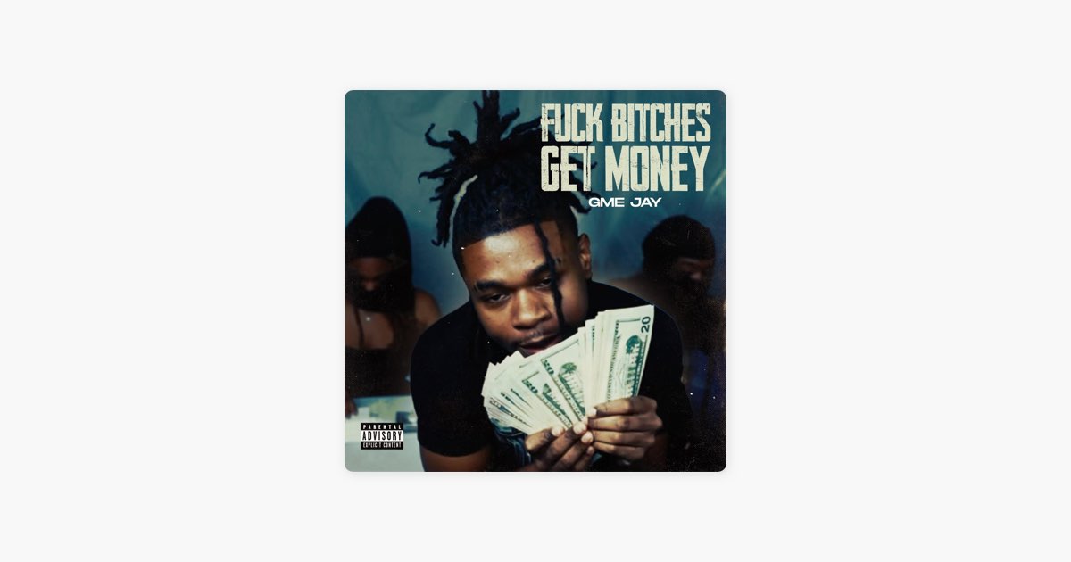 Fuck Bitches Get Money - Single - Album by Gme Jay - Apple Music