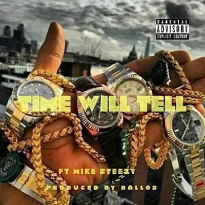 Time Will Tell (feat. Mike Steezy & Ballos) - Single
